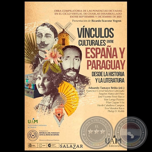 VÍNCULOS CULTURALES ENTRE ESPAÑA Y PARAGUAY DESDE LA HISTORIA Y LA LITERATURA - Presentación de RICARDO SCAVONE YEGROS - Año 2023